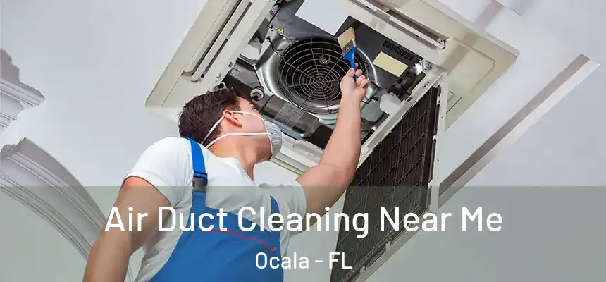  Air Duct Cleaning Near Me Ocala - FL