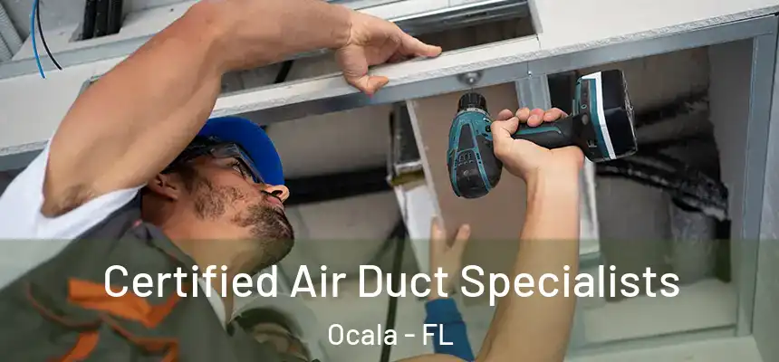  Certified Air Duct Specialists Ocala - FL