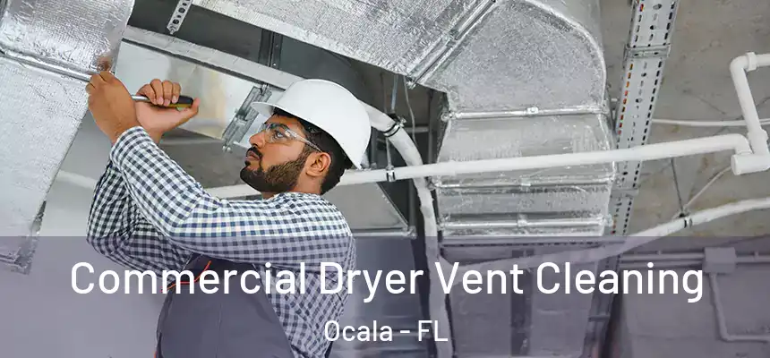 Commercial Dryer Vent Cleaning Ocala - FL