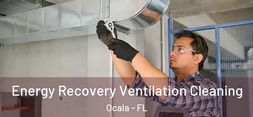Energy Recovery Ventilation Cleaning Ocala - FL