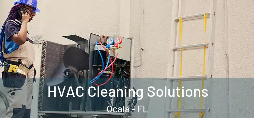 HVAC Cleaning Solutions Ocala - FL