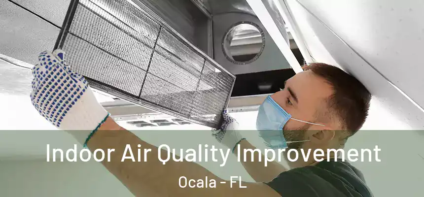 Indoor Air Quality Improvement Ocala - FL