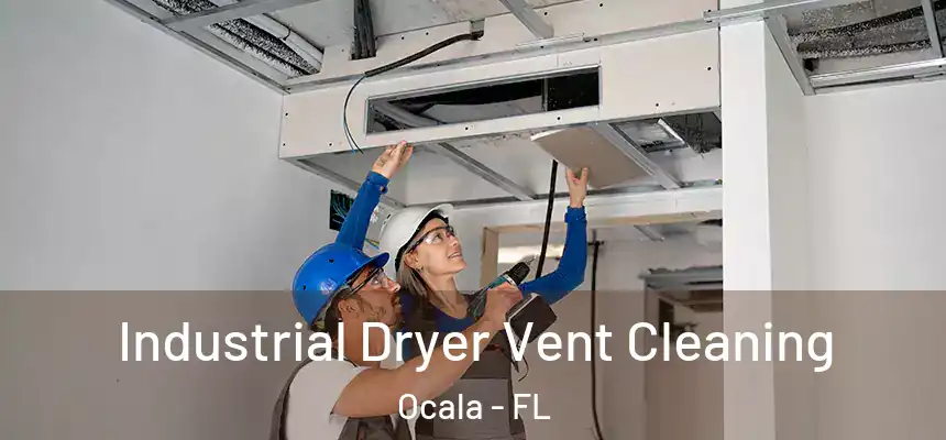 Industrial Dryer Vent Cleaning Ocala - FL