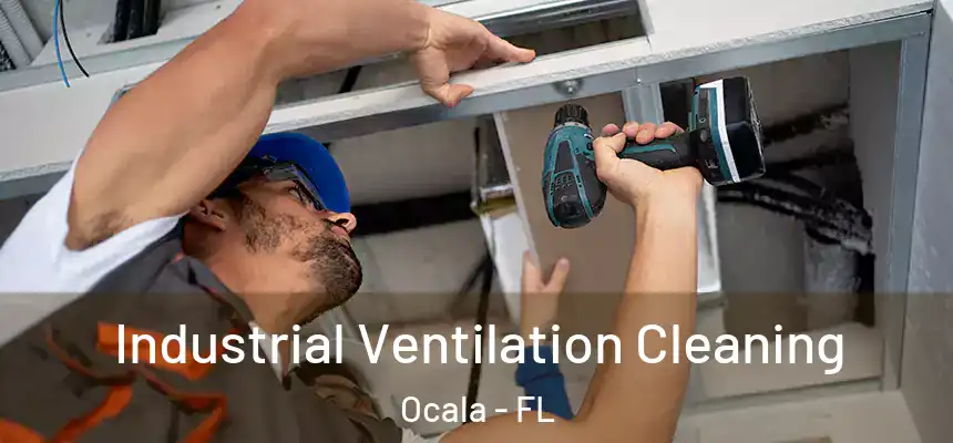 Industrial Ventilation Cleaning Ocala - FL