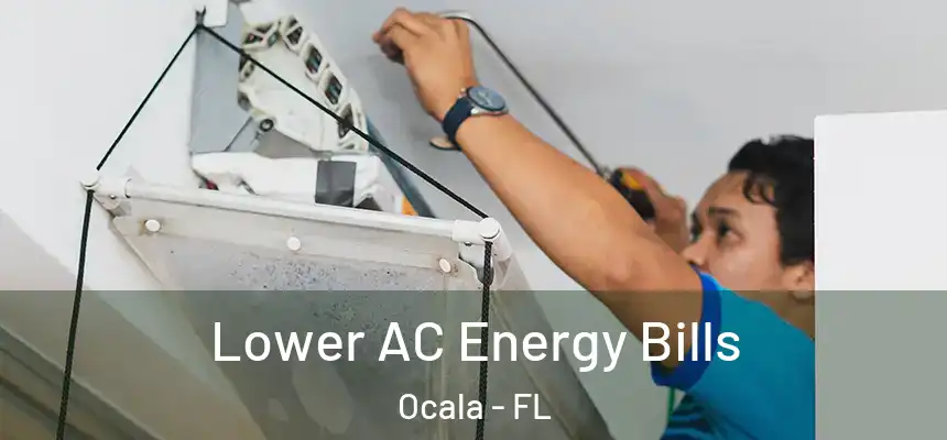 Lower AC Energy Bills Ocala - FL