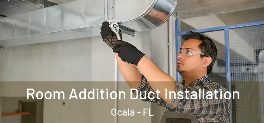  Room Addition Duct Installation Ocala - FL