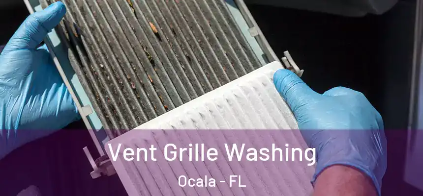 Vent Grille Washing Ocala - FL