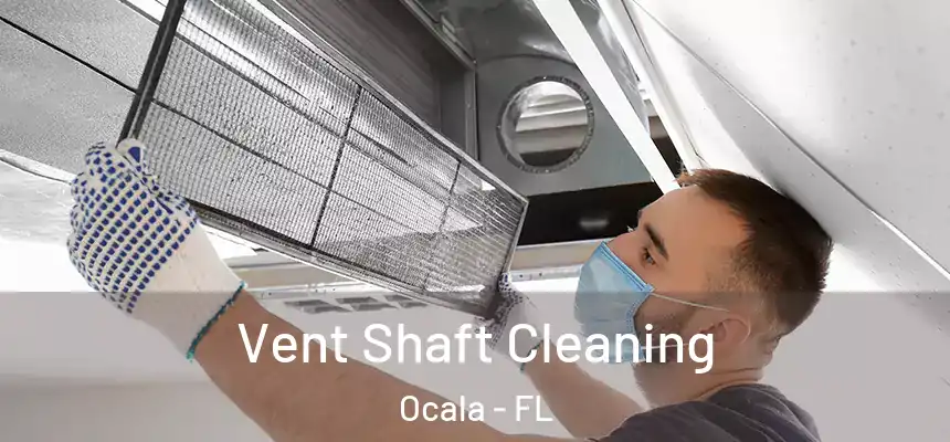 Vent Shaft Cleaning Ocala - FL